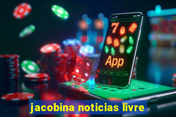 jacobina noticias livre